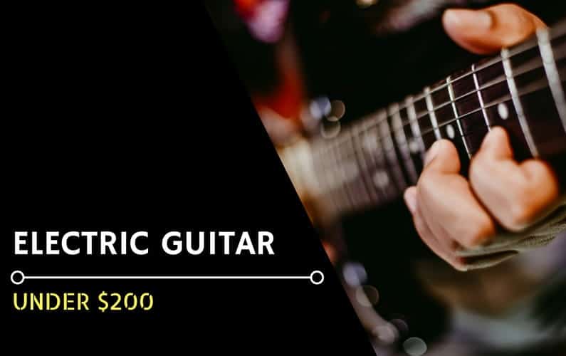Best Electric Guitar under $200 - Featured Image