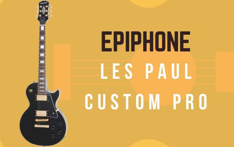 Epiphone Les Paul Custom Pro Review - Featured Image