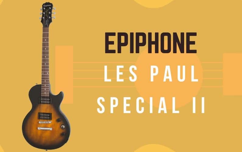 Epiphone Les Paul Special II Review - Featured Image