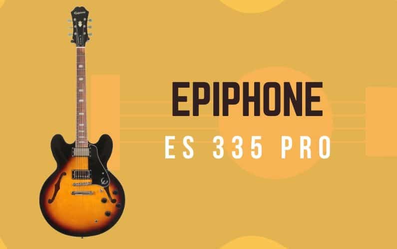 Epiphone ES 335 Pro Review - Featured Image
