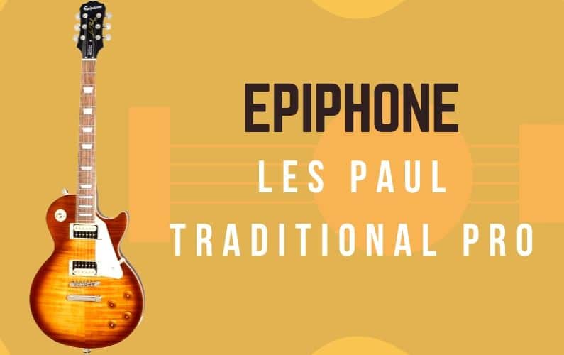 Epiphone Les Paul Traditional Pro Review - Featured Image