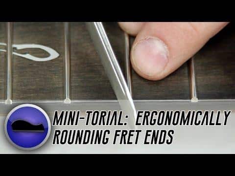 Perfection in the Details: Fret End Rounding