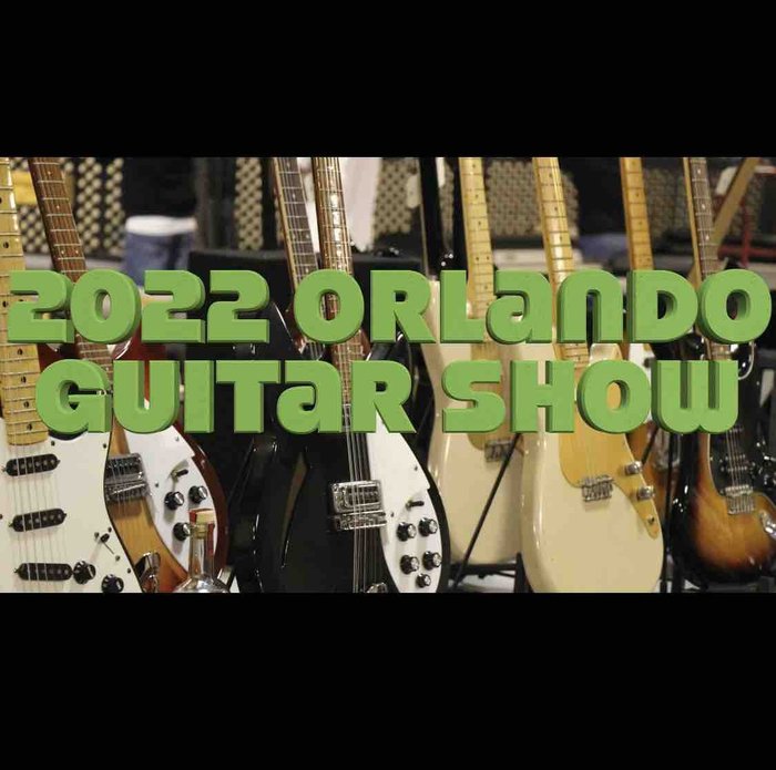 2022 Orlando Guitar Show Highlights — Winter Park Vintage Guitars